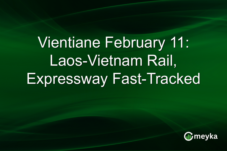 Vientiane February 11: Laos-Vietnam Rail, Expressway Fast-Tracked