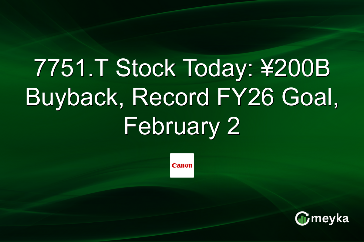 7751.T Stock Today: ¥200B Buyback, Record FY26 Goal, February 2