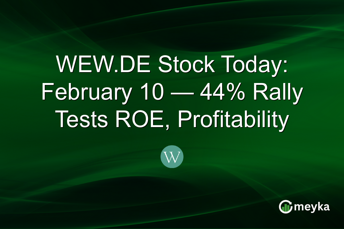 WEW.DE Stock Today: February 10 — 44% Rally Tests ROE, Profitability