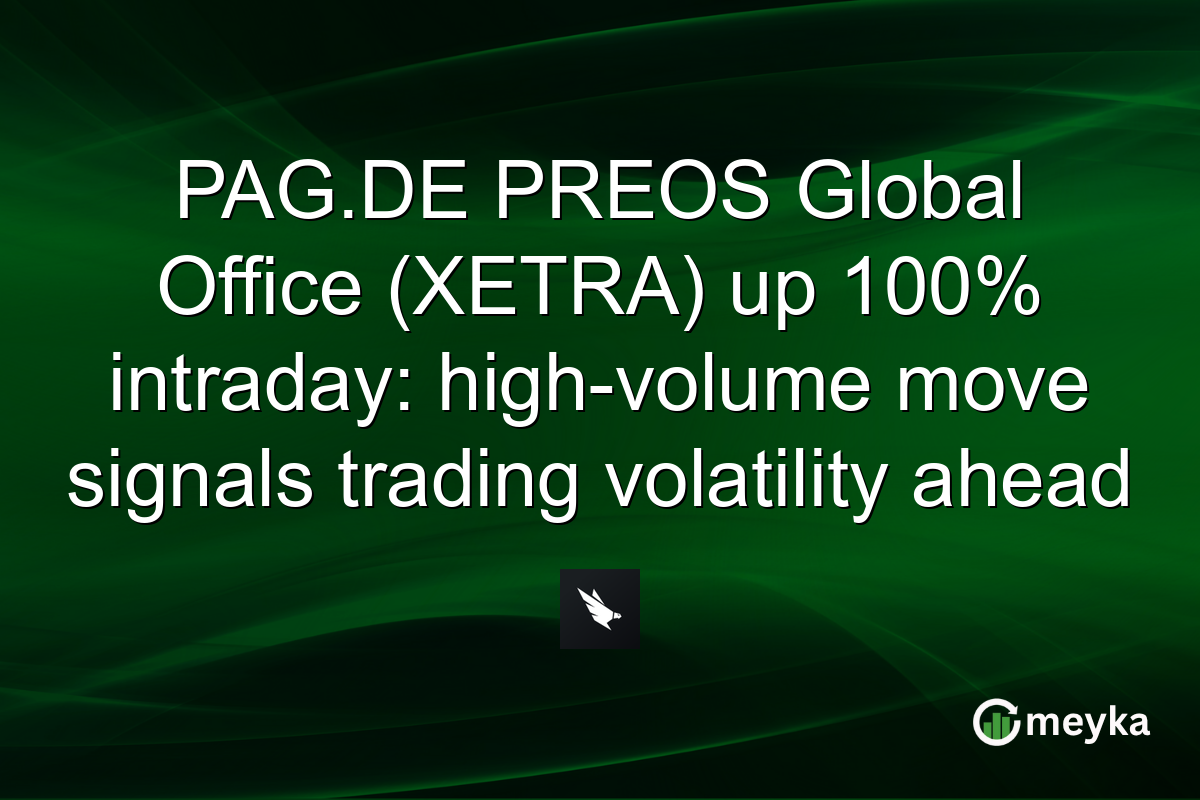 PAG.DE PREOS Global Office (XETRA) up 100% intraday: high-volume move signals trading volatility ahead