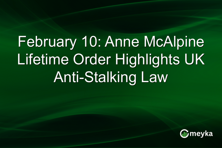 February 10: Anne McAlpine Lifetime Order Highlights UK Anti-Stalking Law