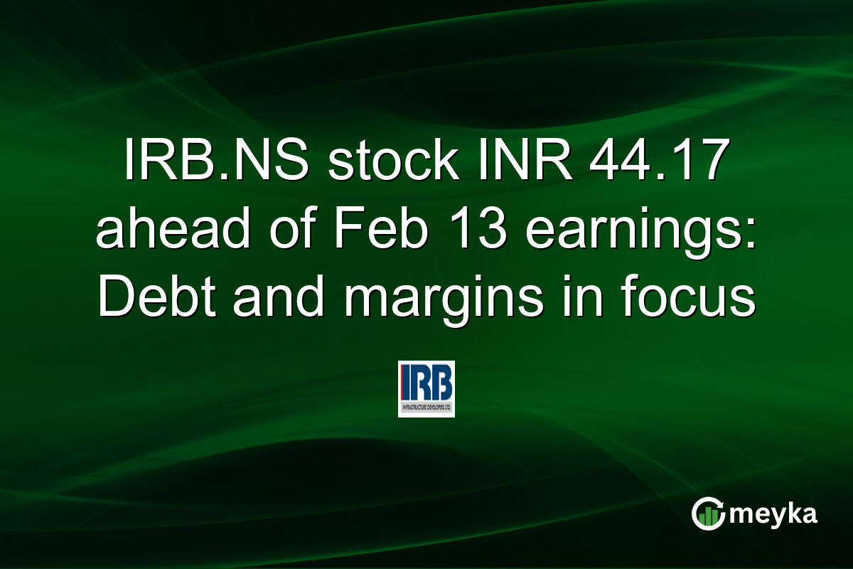 IRB.NS stock INR 44.17 ahead of Feb 13 earnings: Debt and margins in focus