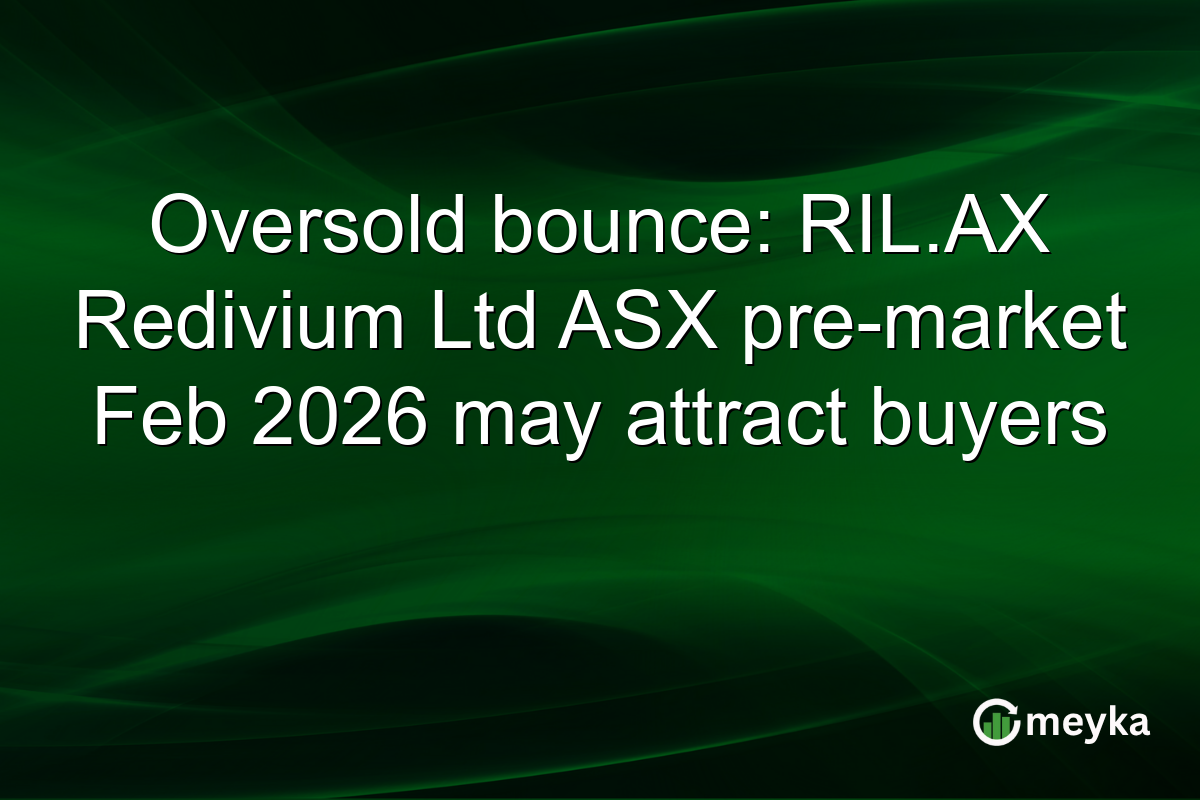 Oversold bounce: RIL.AX Redivium Ltd ASX pre-market Feb 2026 may attract buyers