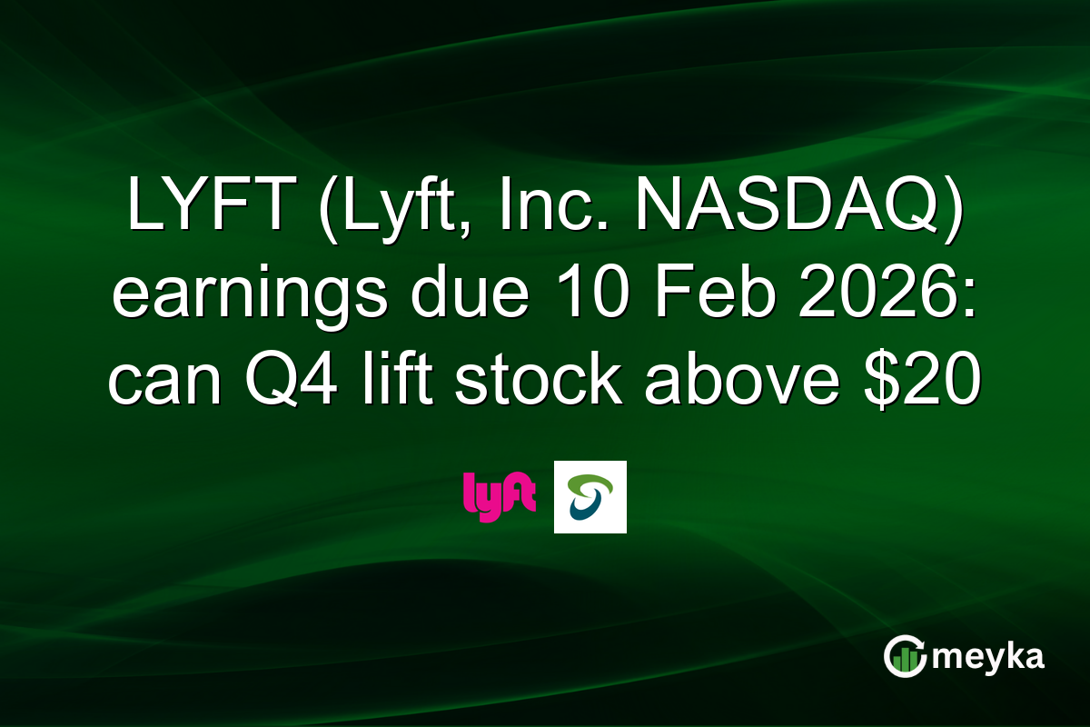 LYFT (Lyft, Inc. NASDAQ) earnings due 10 Feb 2026: can Q4 lift stock above $20