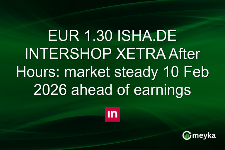 EUR 1.30 ISHA.DE INTERSHOP XETRA After Hours: market steady 10 Feb 2026 ahead of earnings