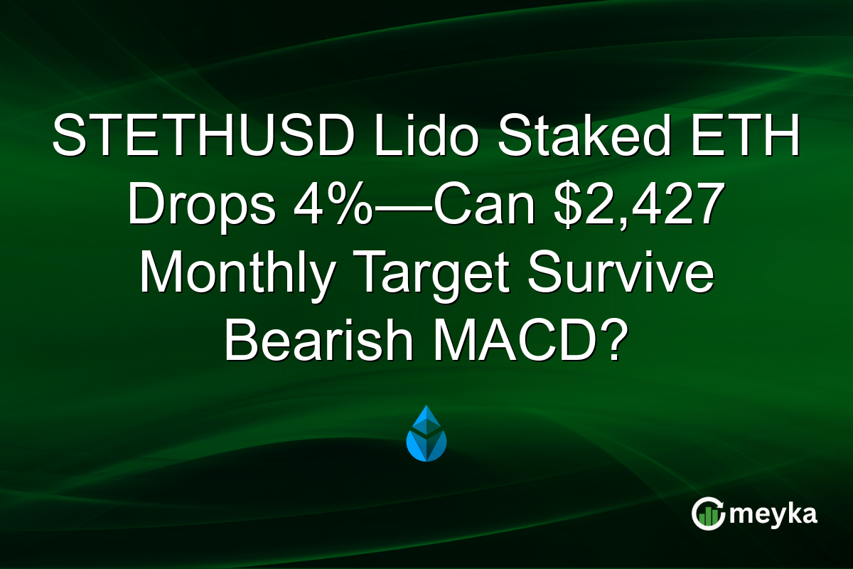 STETHUSD Lido Staked ETH Drops 4%—Can $2,427 Monthly Target Survive Bearish MACD?