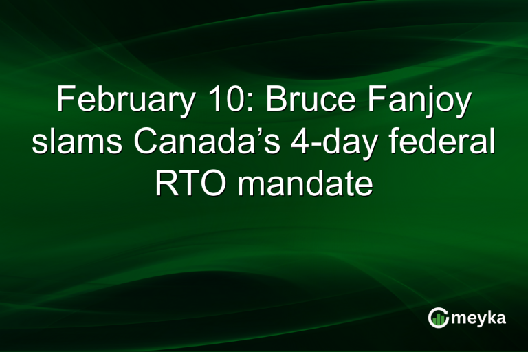 February 10: Bruce Fanjoy slams Canada’s 4-day federal RTO mandate