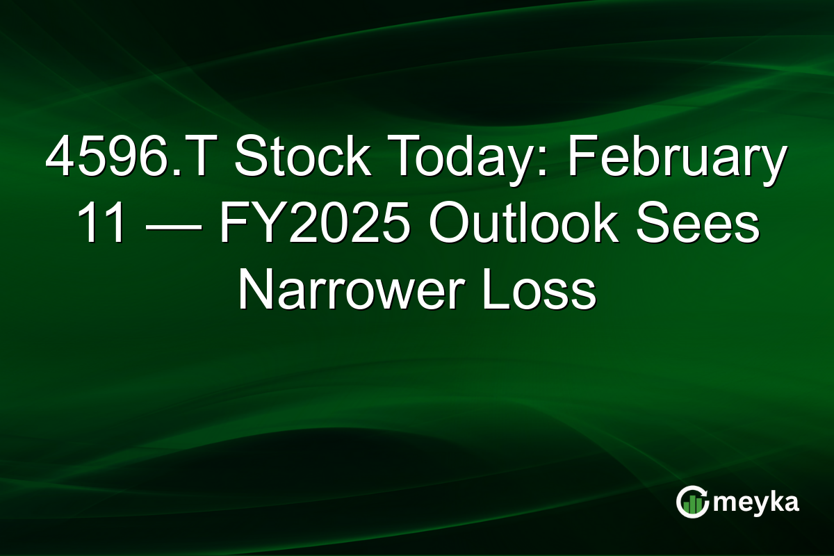 4596.T Stock Today: February 11 — FY2025 Outlook Sees Narrower Loss