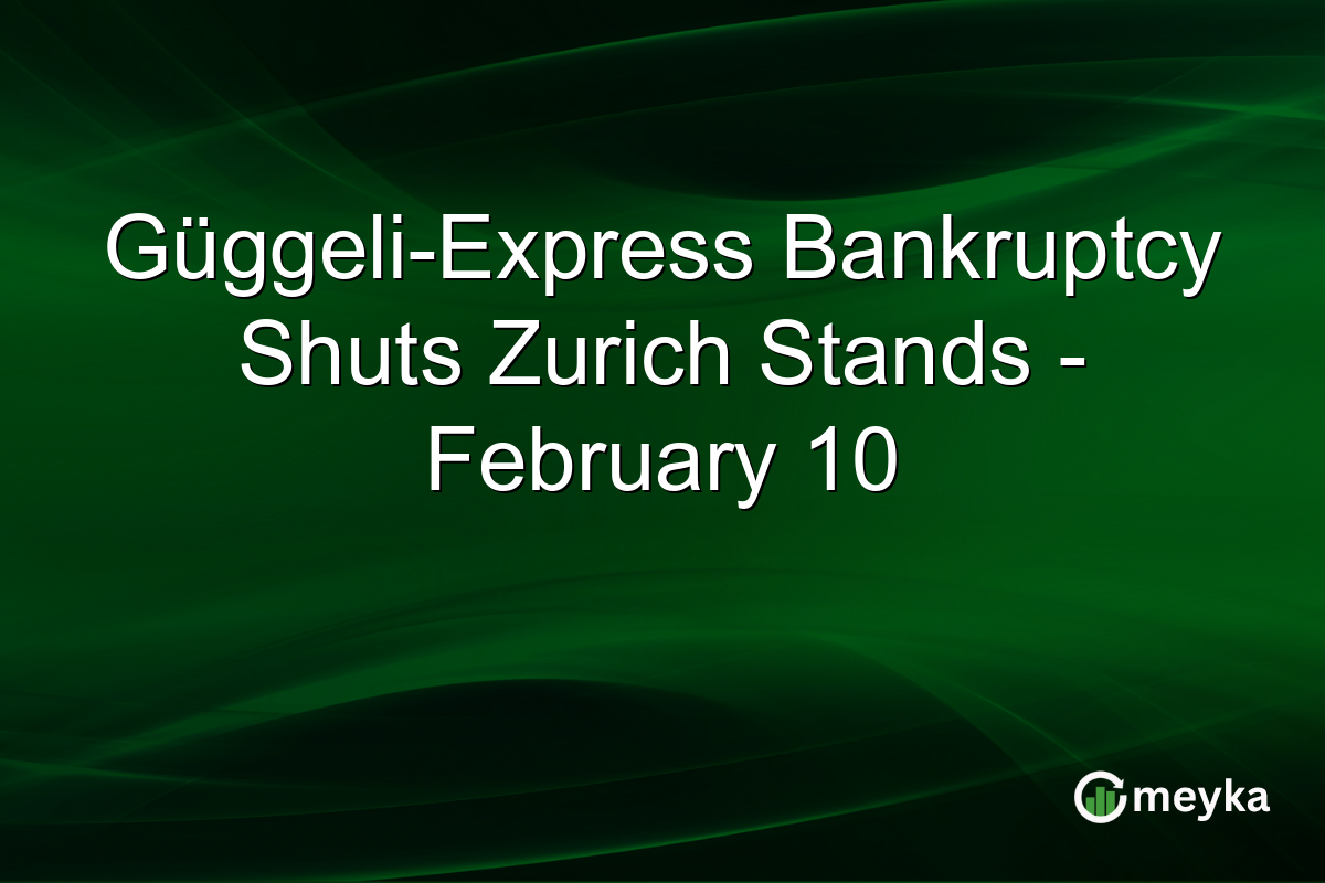 Güggeli-Express Bankruptcy Shuts Zurich Stands - February 10