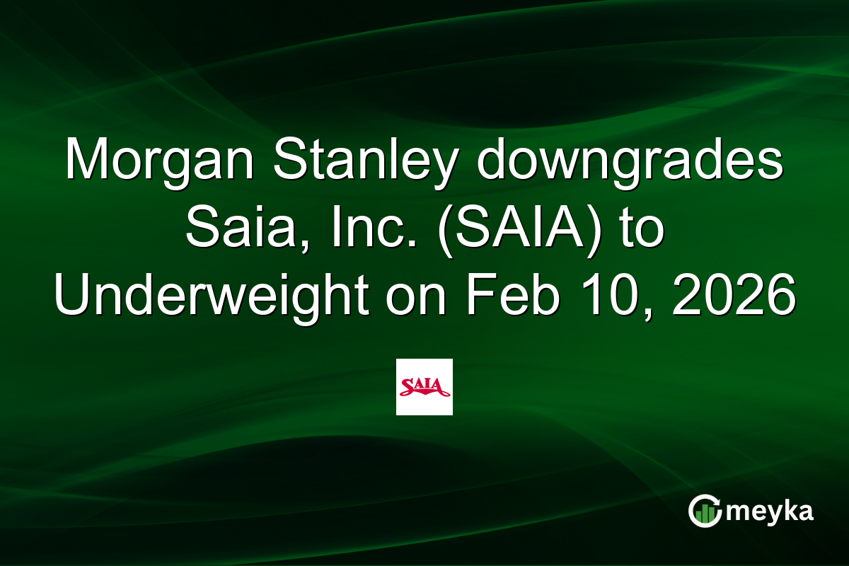 Morgan Stanley downgrades Saia, Inc. (SAIA) to Underweight on Feb 10, 2026