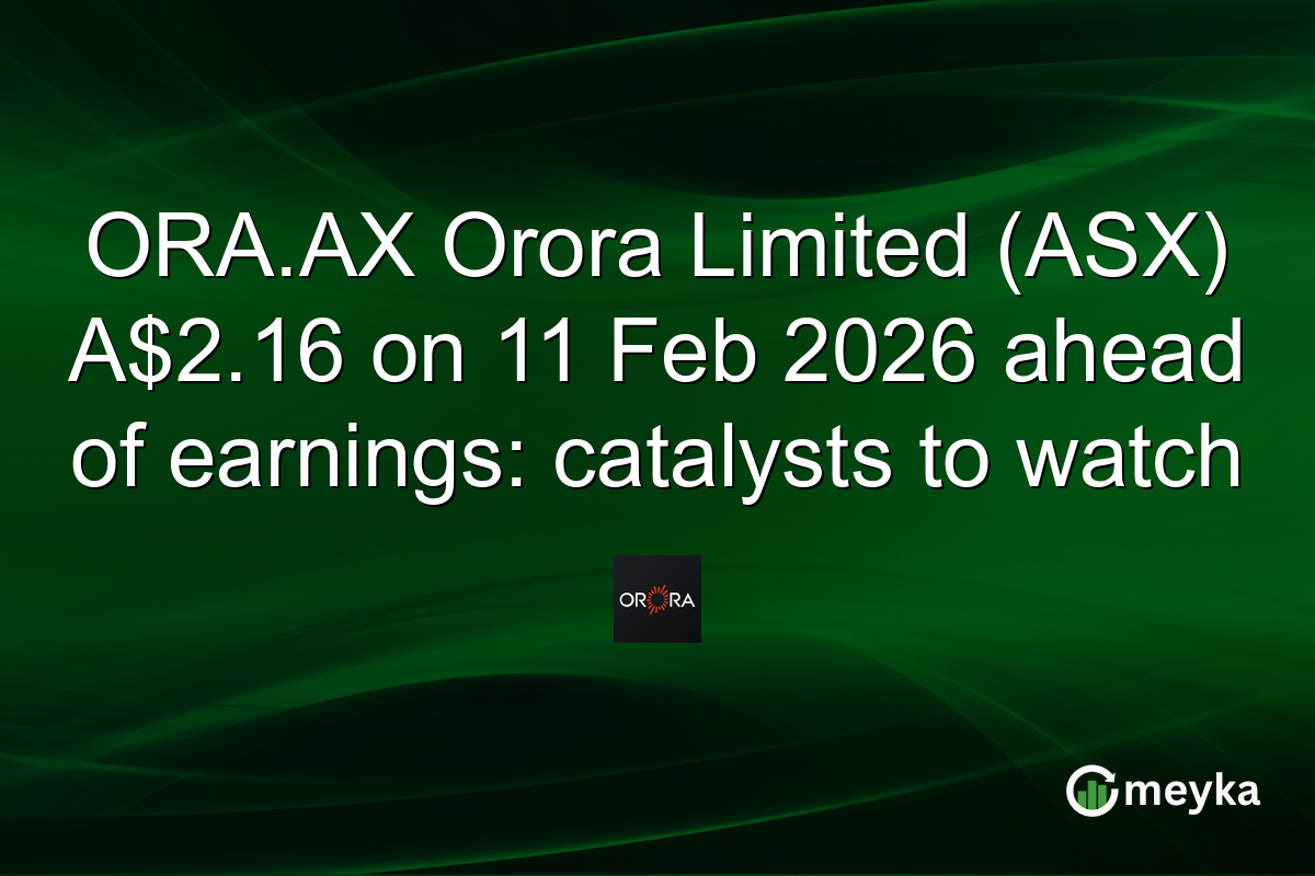 ORA.AX Orora Limited (ASX) A$2.16 on 11 Feb 2026 ahead of earnings: catalysts to watch