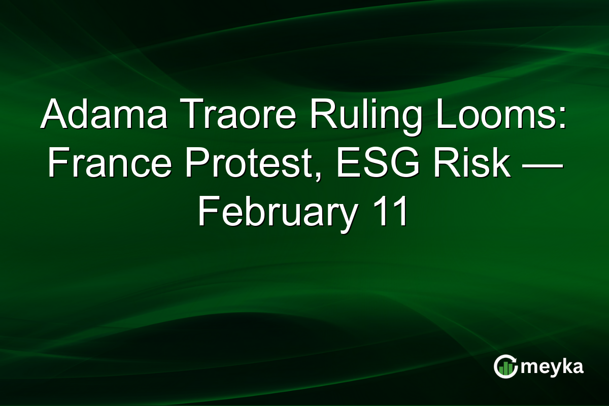 Adama Traore Ruling Looms: France Protest, ESG Risk — February 11