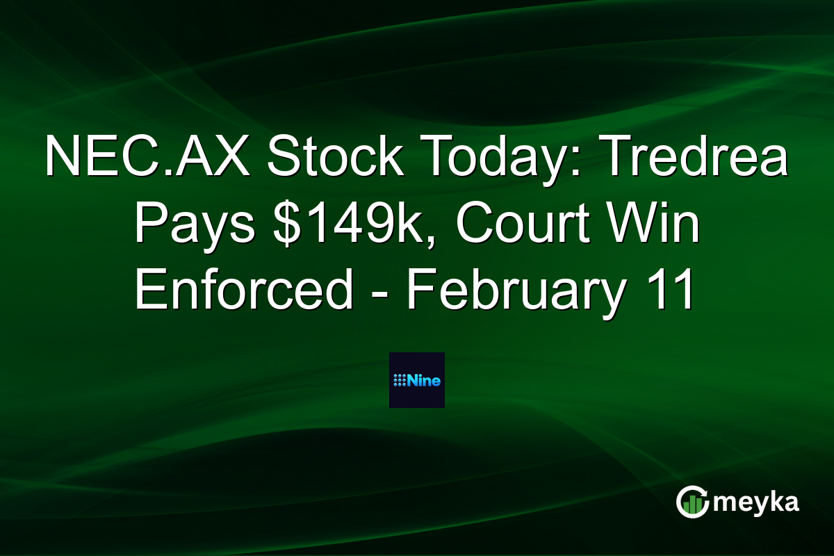 NEC.AX Stock Today: Tredrea Pays $149k, Court Win Enforced - February 11