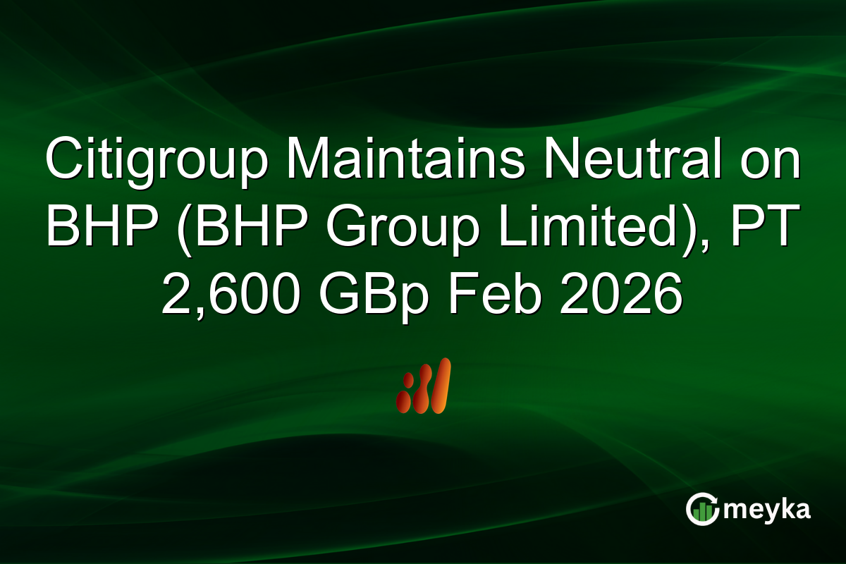 Citigroup Maintains Neutral on BHP (BHP Group Limited), PT 2,600 GBp Feb 2026