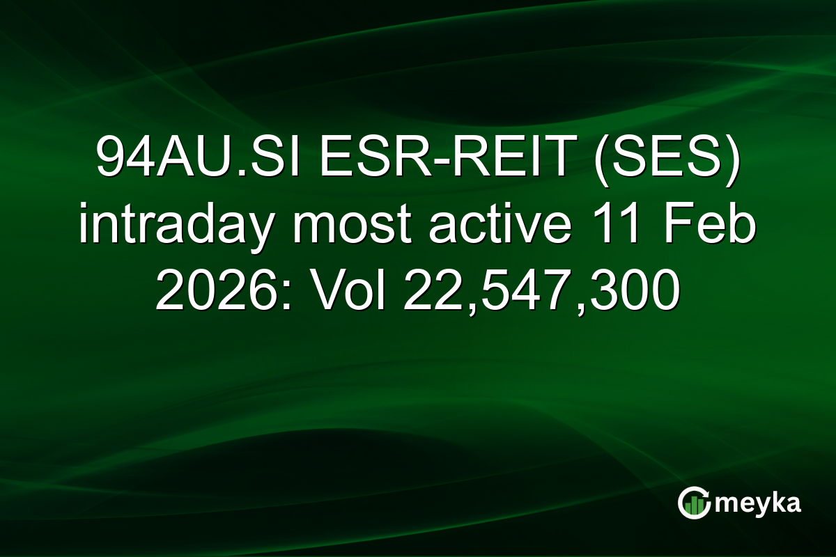 94AU.SI ESR-REIT (SES) intraday most active 11 Feb 2026: Vol 22,547,300