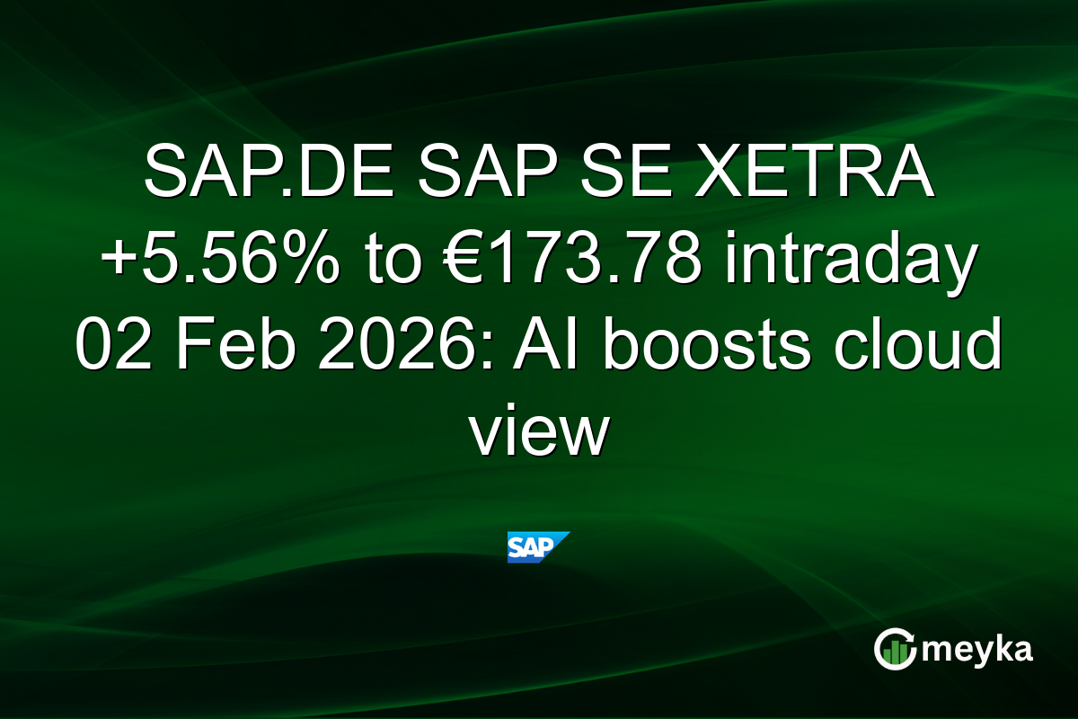 SAP.DE SAP SE XETRA +5.56% to €173.78 intraday 02 Feb 2026: AI boosts cloud view