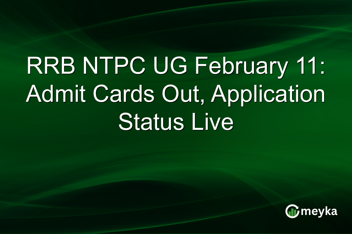 RRB NTPC UG February 11: Admit Cards Out, Application Status Live