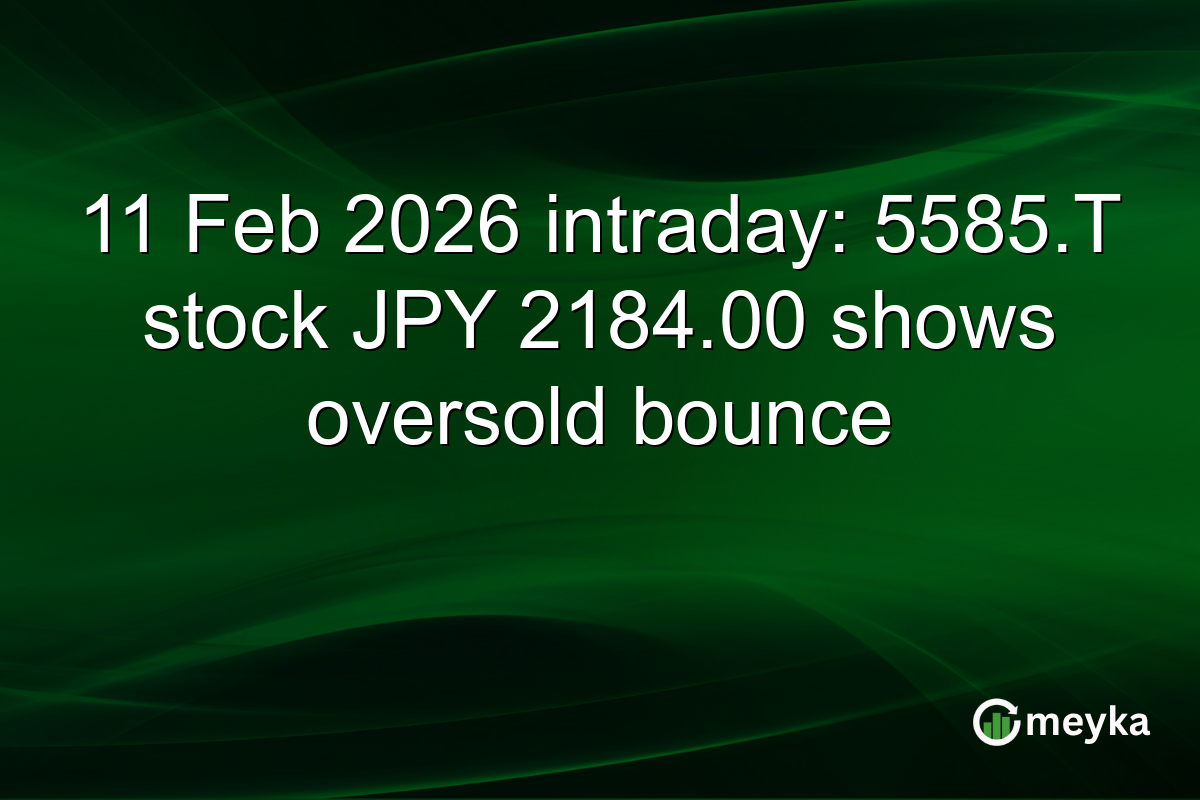11 Feb 2026 intraday: 5585.T stock JPY 2184.00 shows oversold bounce