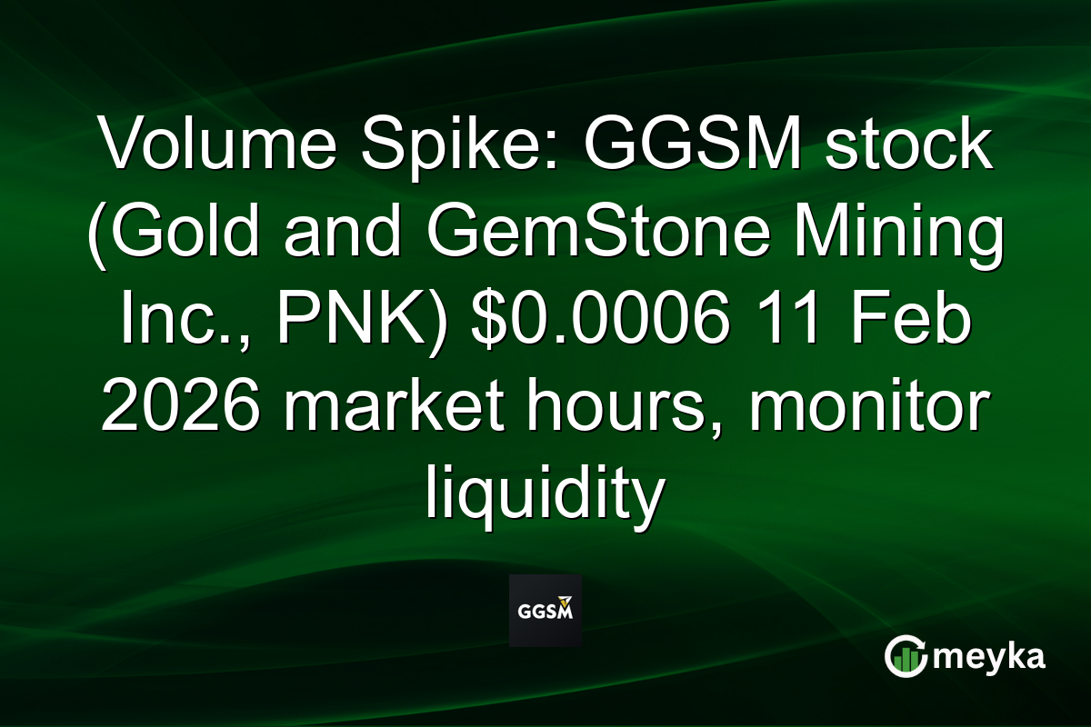 Volume Spike: GGSM stock (Gold and GemStone Mining Inc., PNK) $0.0006 11 Feb 2026 market hours, monitor liquidity