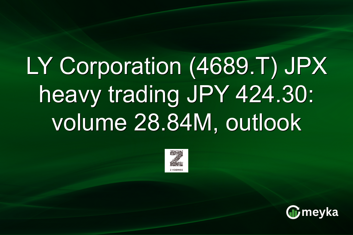 LY Corporation (4689.T) JPX heavy trading JPY 424.30: volume 28.84M, outlook