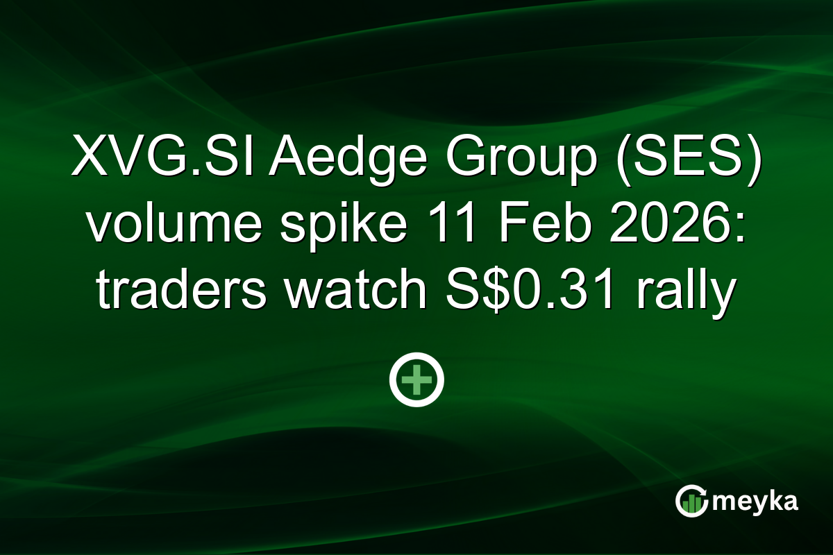 XVG.SI Aedge Group (SES) volume spike 11 Feb 2026: traders watch S$0.31 rally