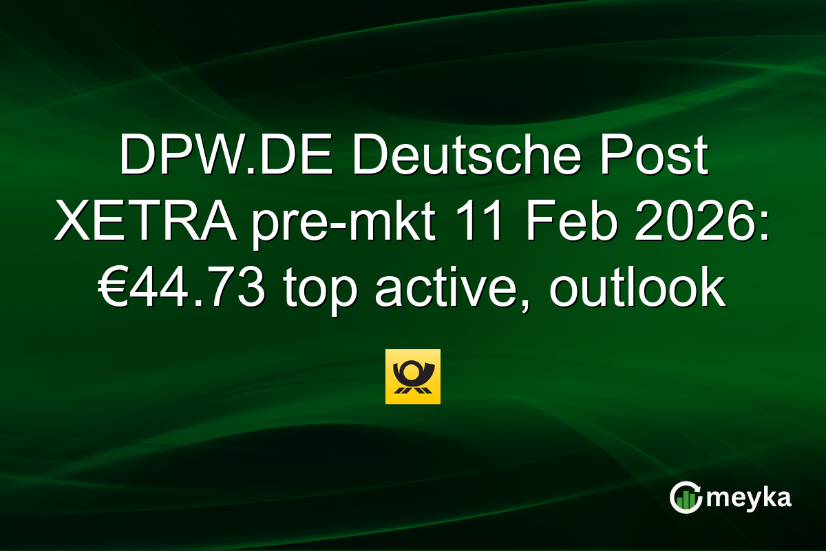 DPW.DE Deutsche Post XETRA pre-mkt 11 Feb 2026: €44.73 top active, outlook