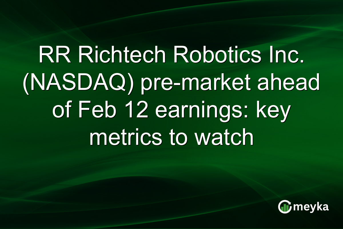 RR Richtech Robotics Inc. (NASDAQ) pre-market ahead of Feb 12 earnings: key metrics to watch