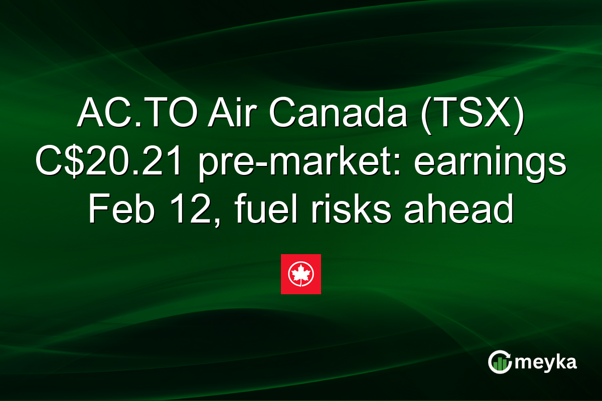 AC.TO Air Canada (TSX) C$20.21 pre-market: earnings Feb 12, fuel risks ahead