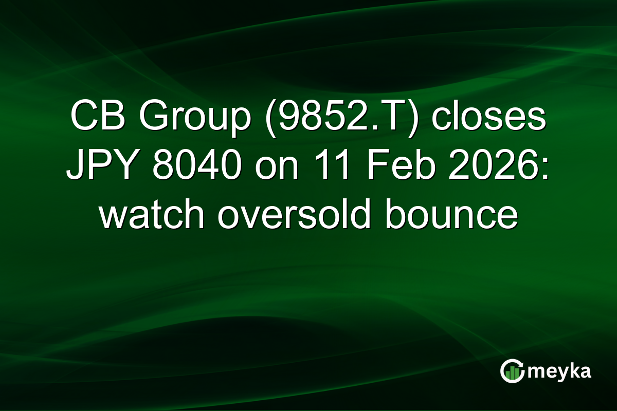 CB Group (9852.T) closes JPY 8040 on 11 Feb 2026: watch oversold bounce