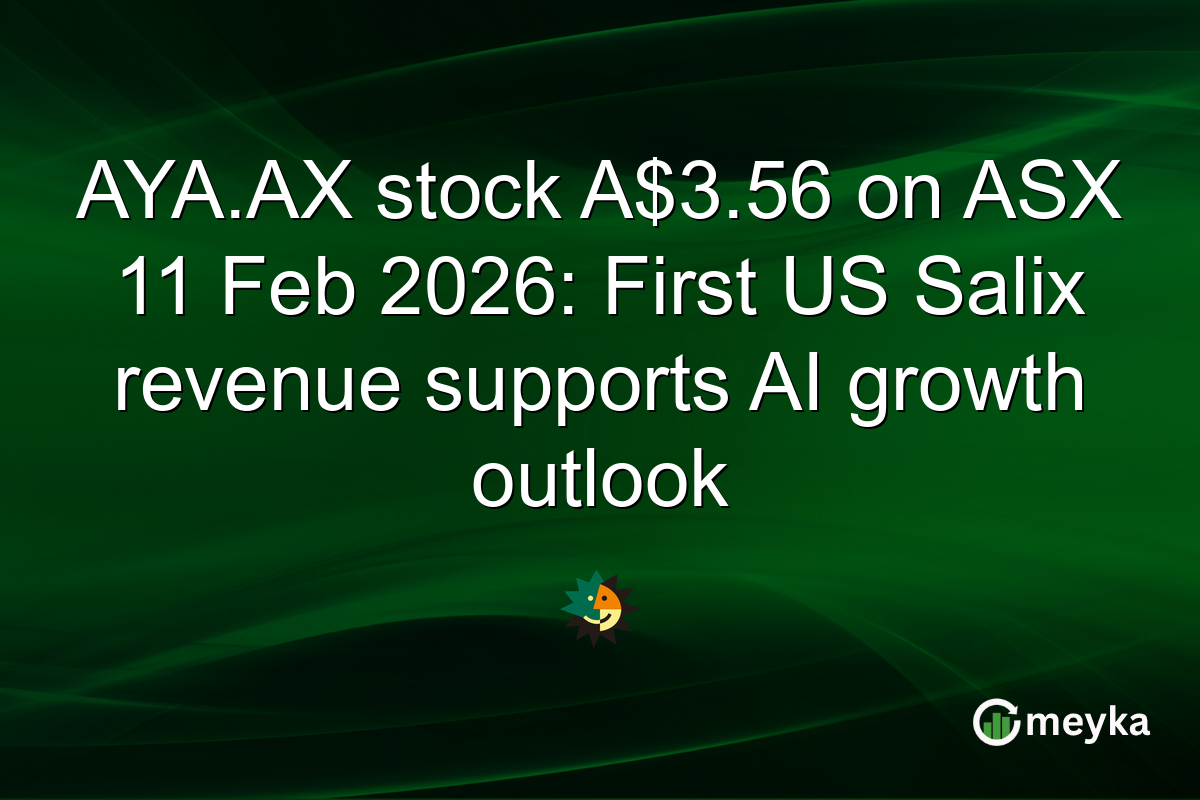 AYA.AX stock A$3.56 on ASX 11 Feb 2026: First US Salix revenue supports AI growth outlook