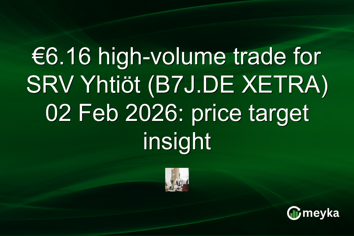 €6.16 high-volume trade for SRV Yhtiöt (B7J.DE XETRA) 02 Feb 2026: price target insight