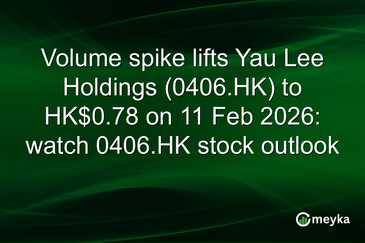Volume spike lifts Yau Lee Holdings (0406.HK) to HK$0.78 on 11 Feb 2026: watch 0406.HK stock outlook