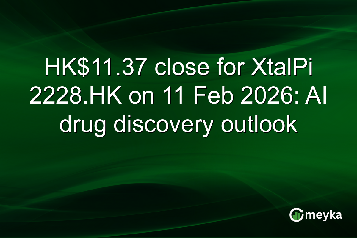 HK$11.37 close for XtalPi 2228.HK on 11 Feb 2026: AI drug discovery outlook
