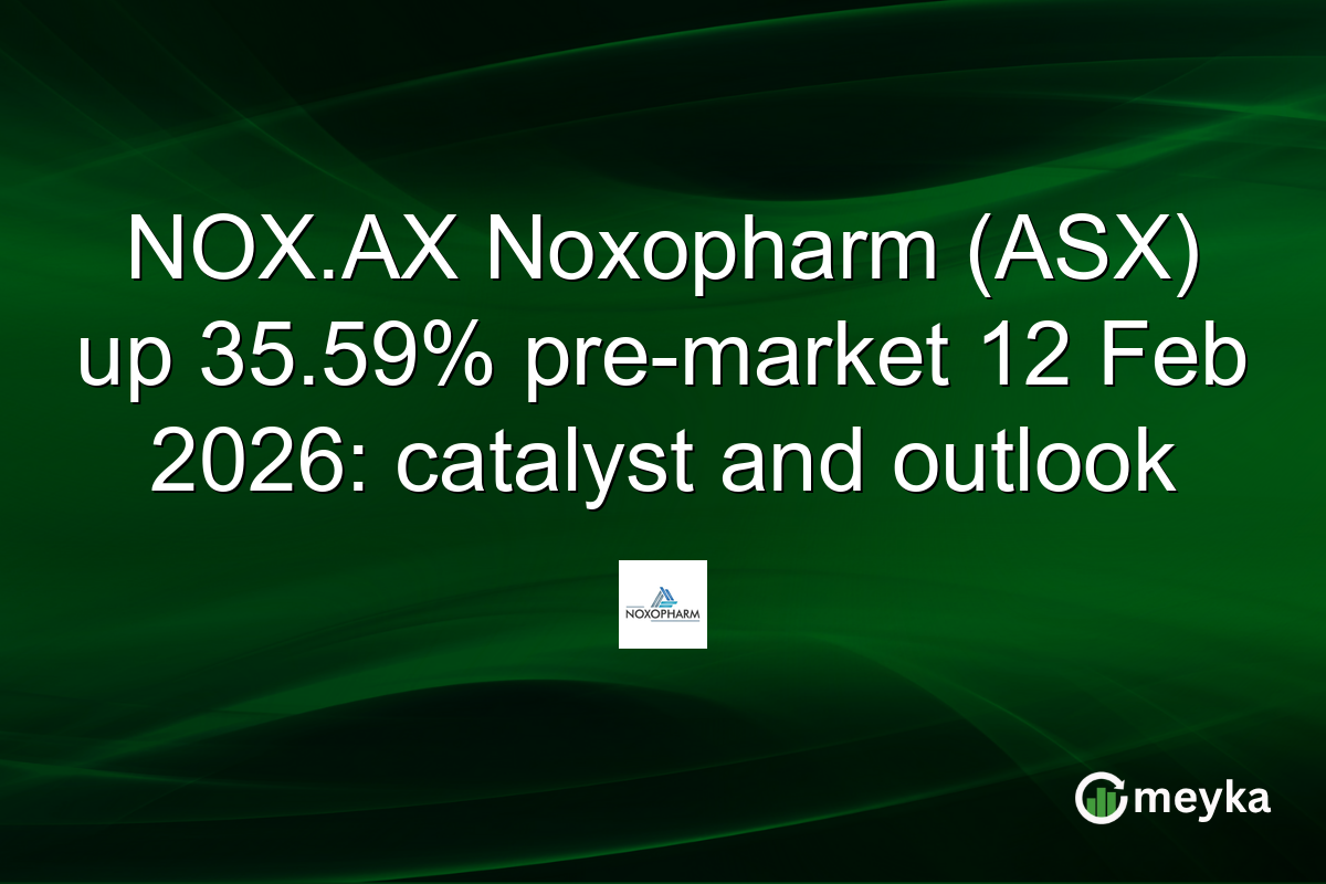 NOX.AX Noxopharm (ASX) up 35.59% pre-market 12 Feb 2026: catalyst and outlook