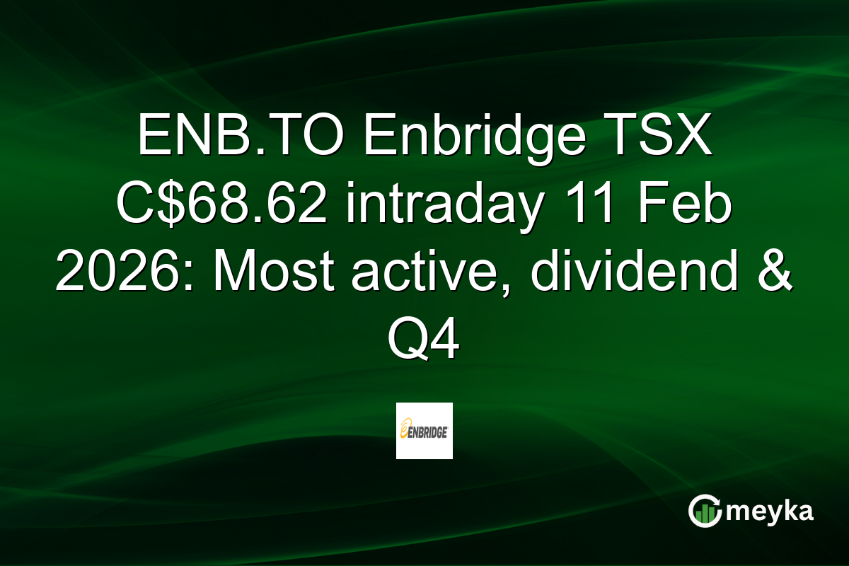 ENB.TO Enbridge TSX C$68.62 intraday 11 Feb 2026: Most active, dividend & Q4