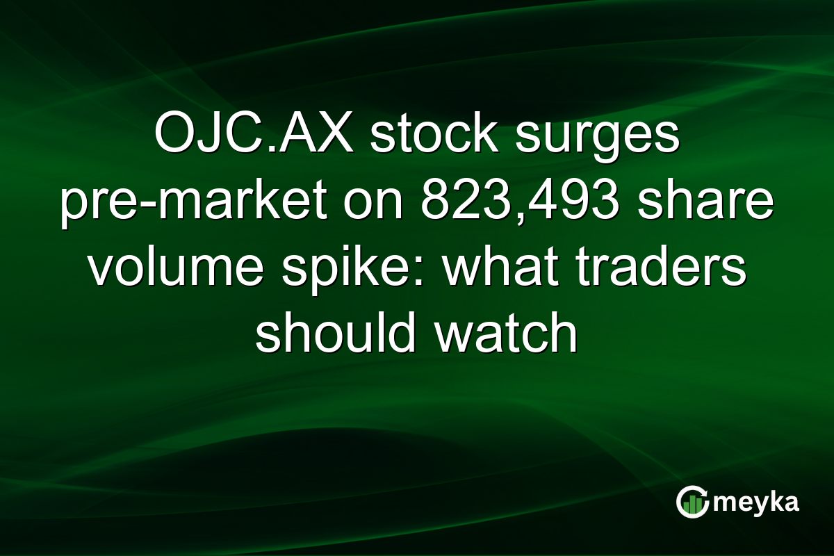 OJC.AX stock surges pre-market on 823,493 share volume spike: what traders should watch