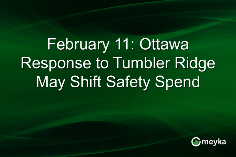 February 11: Ottawa Response to Tumbler Ridge May Shift Safety Spend