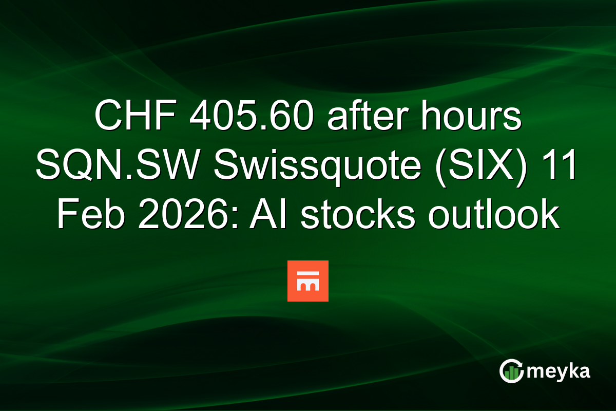 CHF 405.60 after hours SQN.SW Swissquote (SIX) 11 Feb 2026: AI stocks outlook