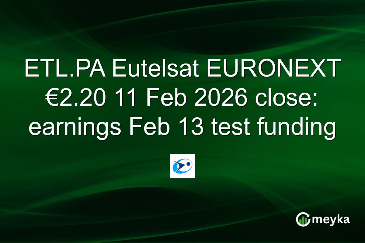 ETL.PA Eutelsat EURONEXT €2.20 11 Feb 2026 close: earnings Feb 13 test funding