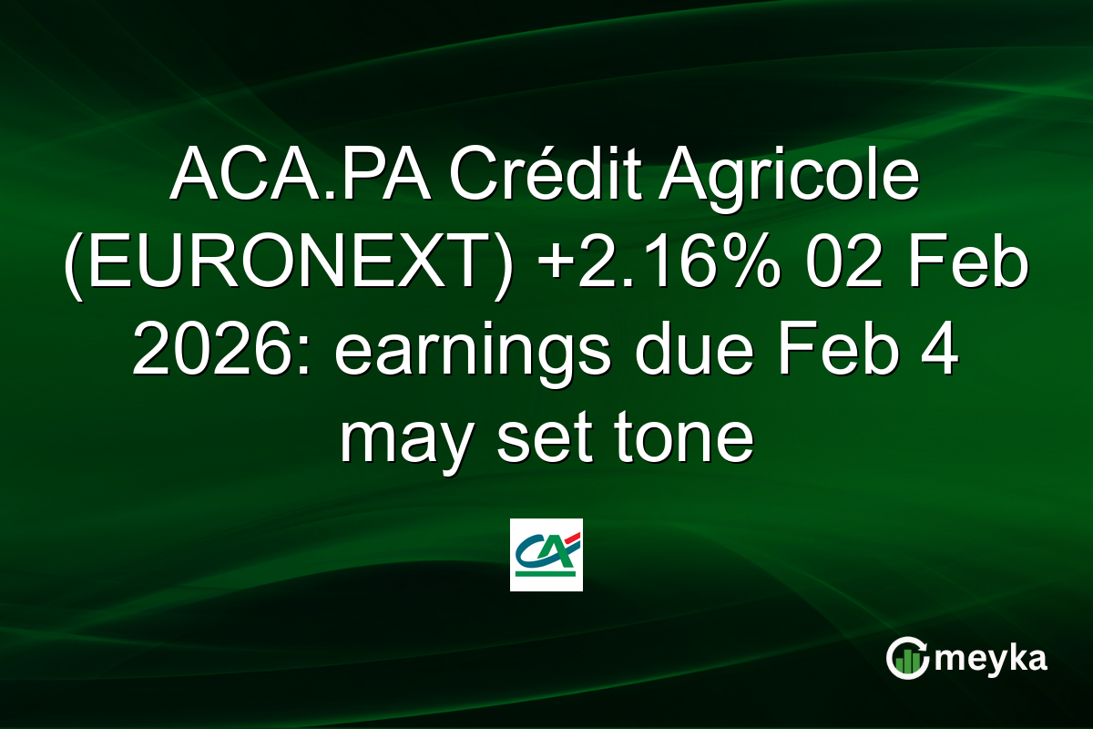 ACA.PA Crédit Agricole (EURONEXT) +2.16% 02 Feb 2026: earnings due Feb 4 may set tone
