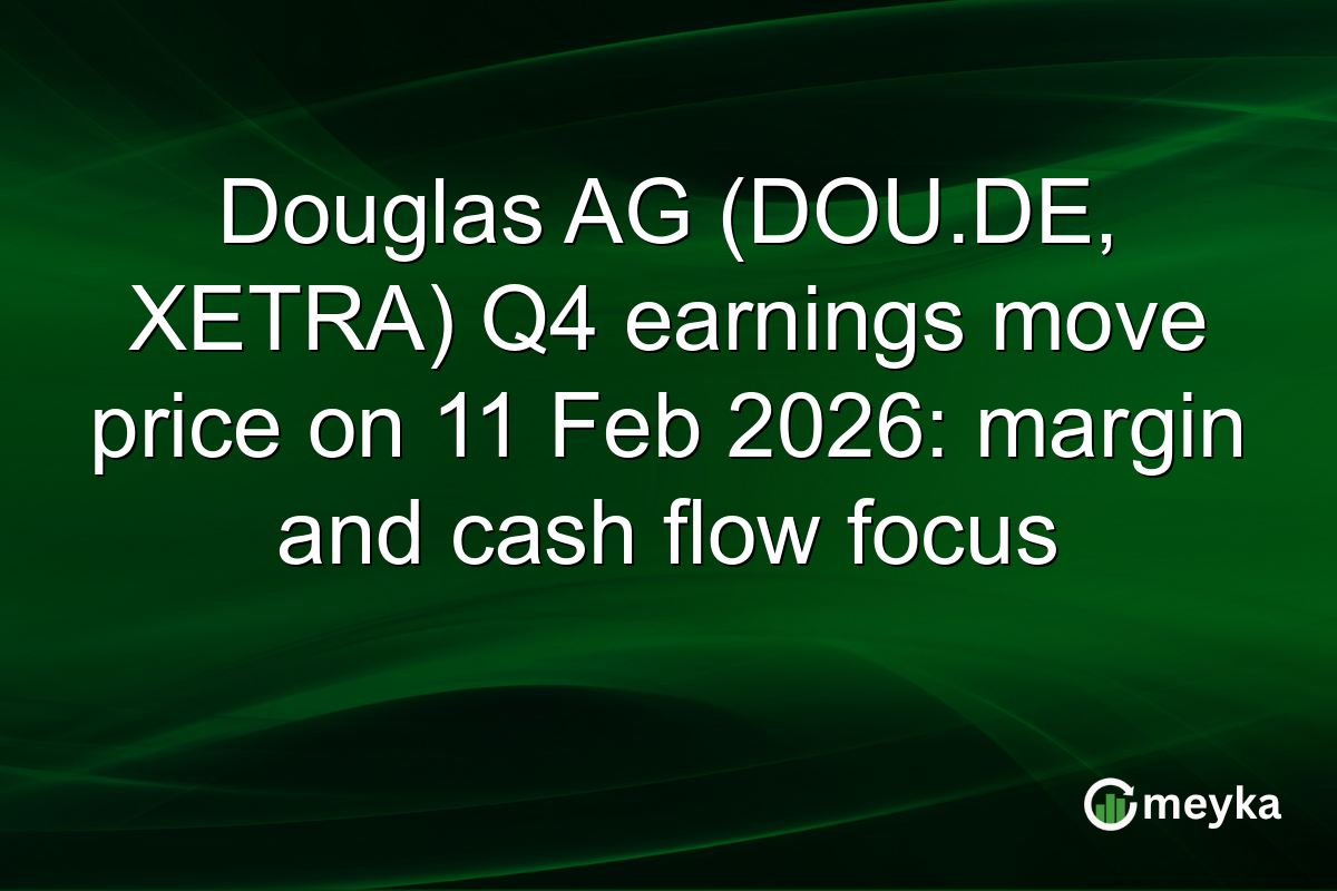 Douglas AG (DOU.DE, XETRA) Q4 earnings move price on 11 Feb 2026: margin and cash flow focus
