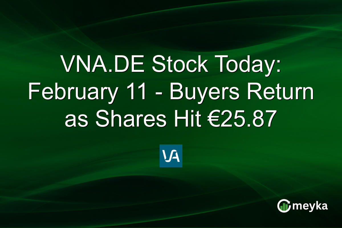 VNA.DE Stock Today: February 11 - Buyers Return as Shares Hit €25.87