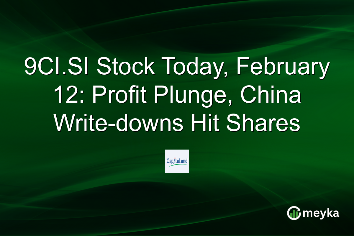 9CI.SI Stock Today, February 12: Profit Plunge, China Write-downs Hit Shares