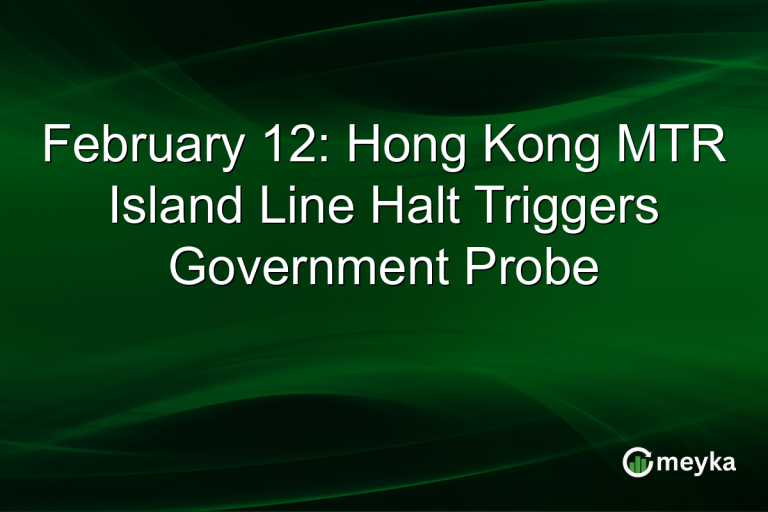 February 12: Hong Kong MTR Island Line Halt Triggers Government Probe