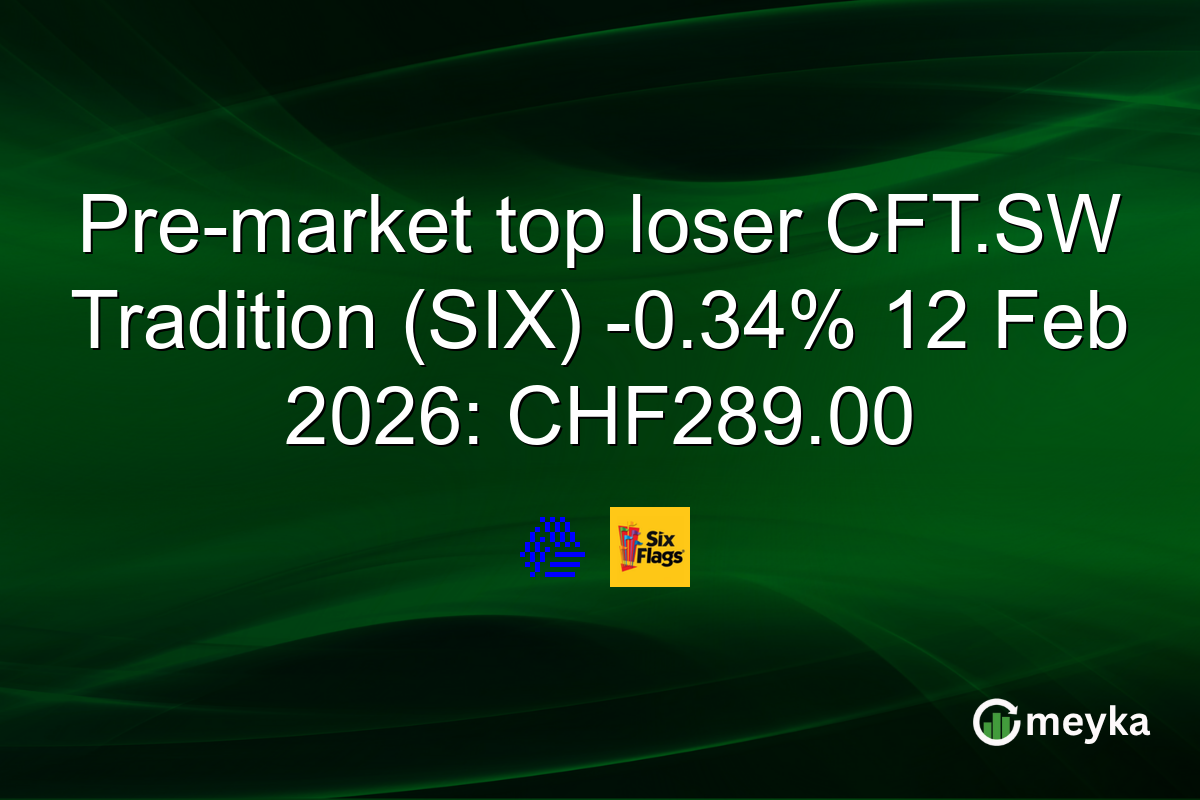 Pre-market top loser CFT.SW Tradition (SIX) -0.34% 12 Feb 2026: CHF289.00