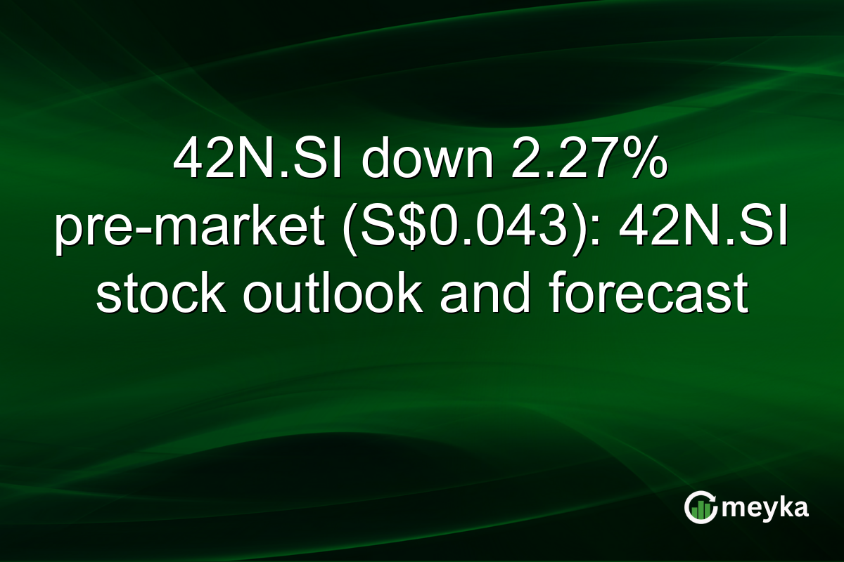 42N.SI down 2.27% pre-market (S$0.043): 42N.SI stock outlook and forecast
