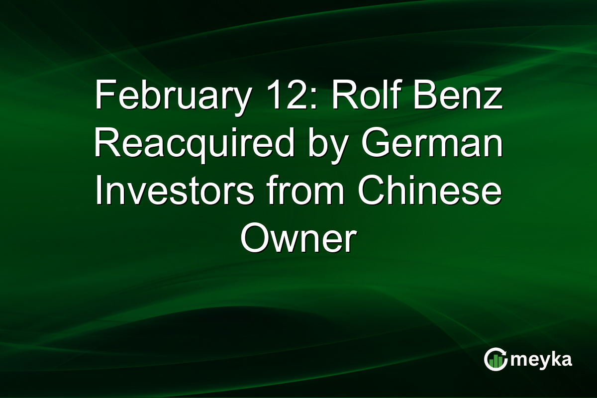February 12: Rolf Benz Reacquired by German Investors from Chinese Owner