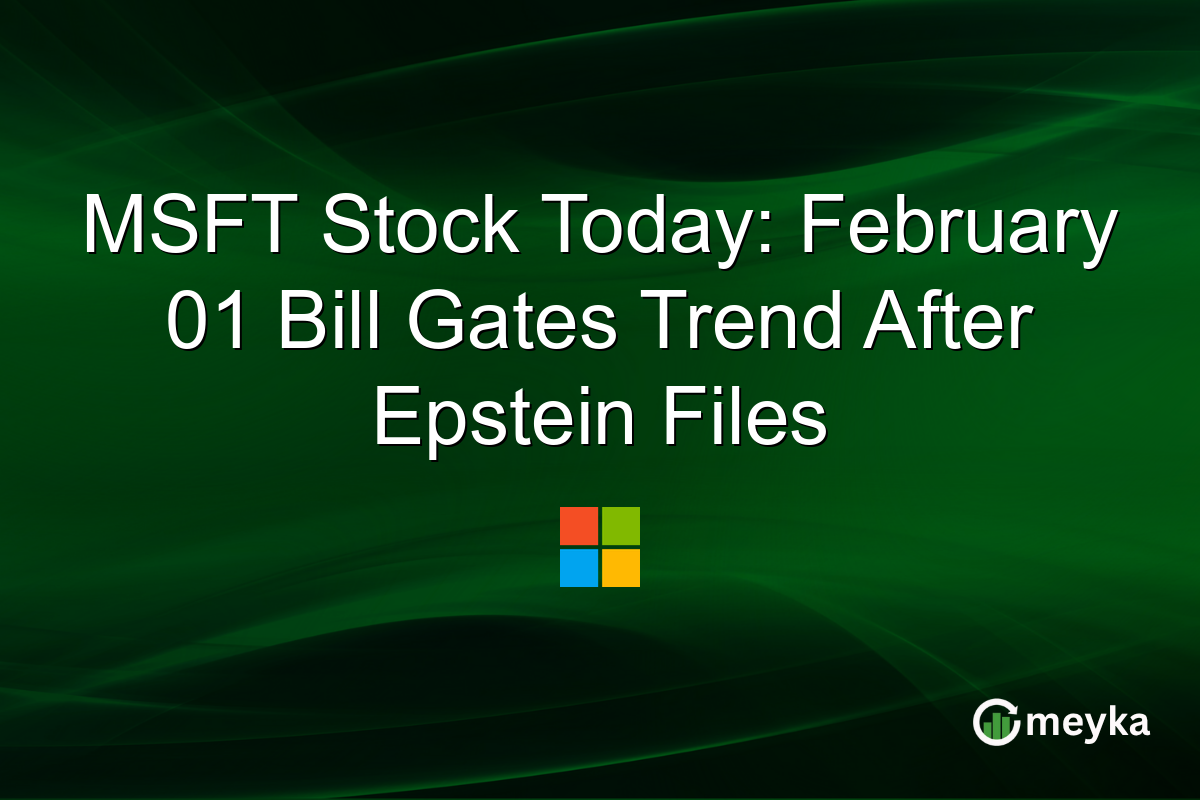 MSFT Stock Today: February 01 Bill Gates Trend After Epstein Files