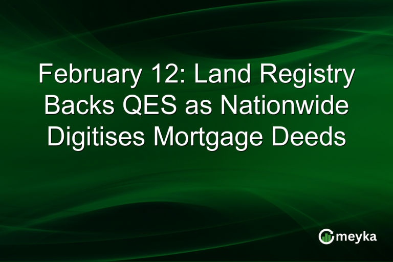 February 12: Land Registry Backs QES as Nationwide Digitises Mortgage Deeds
