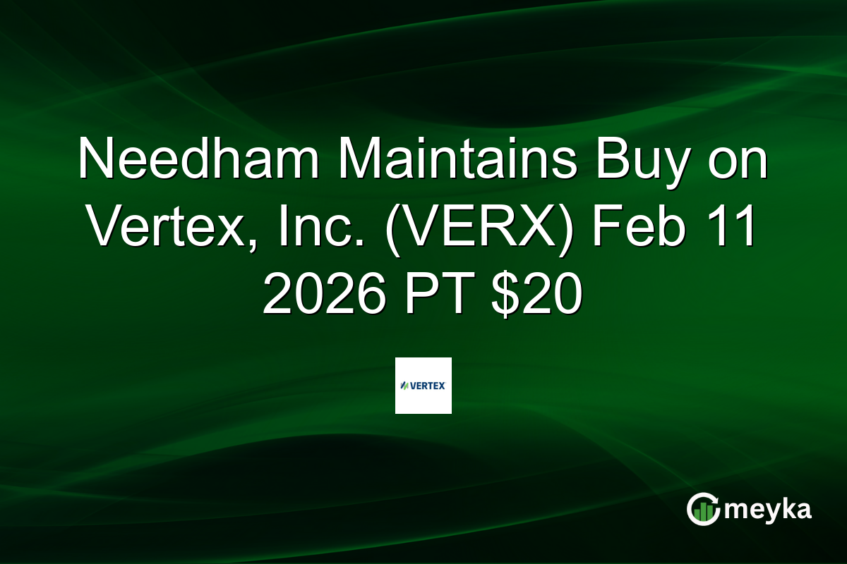 Needham Maintains Buy on Vertex, Inc. (VERX) Feb 11 2026 PT $20